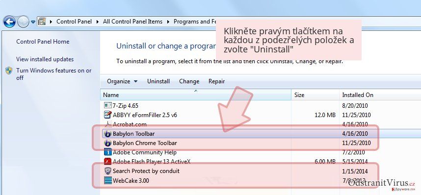 Klikněte pravým tlačítkem na každou z podezřelých položek a zvolte 'Uninstall' Klikněte pravým tlačítkem na každou z podezřelých položek a zvolte 'Uninstall'