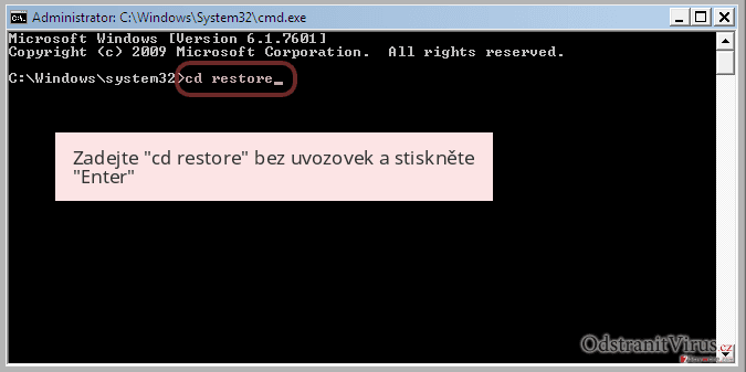 Zadejte 'cd restore' bez uvozovek a stiskněte 'Enter' Zadejte 'cd restore' bez uvozovek a stiskněte 'Enter'